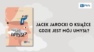 Jacek Jarocki o książce \