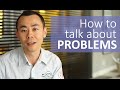 How to talk about your problems (and be heard) | Hello Seiiti Arata 09