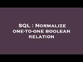 SQL : Normalize one-to-one boolean relation
