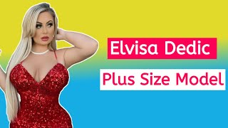 Elvisa Dedic 🇧🇦....| American Plus Size Model | Brand Ambassador | curvy Fashion model | Biography