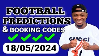 FOOTBALL PREDICTIONS TODAY 18/05/2024 SOCCER PREDICTIONS TODAY | BETTING TIPS , #footballpredictions