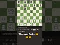 That was #fast #chess #checkmateinthree #checkmate #chessgrandmaster