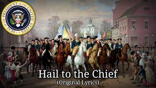 Hail to the Chief - (Original Lyrics) - Song of the President of the United States