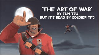 'the art of war' by sun tzu but it's read by soldier tf2