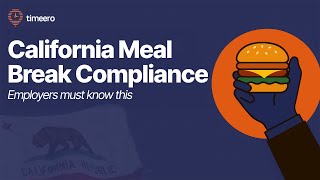 California Meal and Rest Break Laws: How to Stay Compliant and Avoid Lawsuits