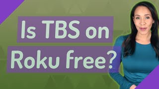 Is Tbs On Roku Free