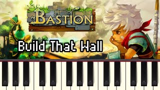 Build That Wall (Zia's Theme) - Bastion [Synthesia]