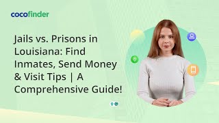 Jails vs Prisons in Louisiana Find Inmates, Send Money & Visit Tips A Comprehensive Guide!