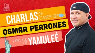 Entrevista con Osmar Perrones de Yamuleé