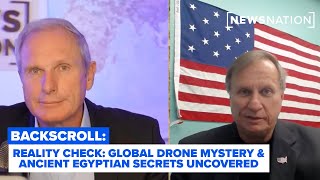 Reality Check: Global drone mystery & ancient Egyptian secrets uncovered | Backscroll