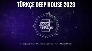 2# Türkçe Deep House 2023 -Turkish Deep House #live Set by İzzet Gencer