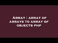 Array : array of arrays to array of objects php
