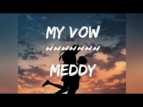 My Vow__lirik(meddy) - YouTube