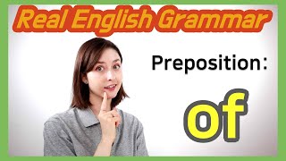 [EN, KR] How to Use English Prepositions: Of (전치사 'of' 사용법)