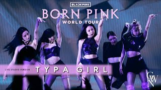 BLACKPINK - Typa Girl (Live Studio Version) [Born Pink Tour]