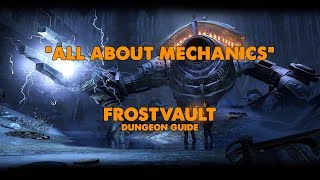 ESO - All About Mechanics - Frostvault Dungeon Guide (Vet HM)