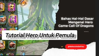 Bahas Hal dasar mengenai Hero Untuk Pemula | Call Of Dragons