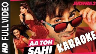 Aa Toh Sahi (Judwa 2) Full Karaoke With Lyrics By Singg Along