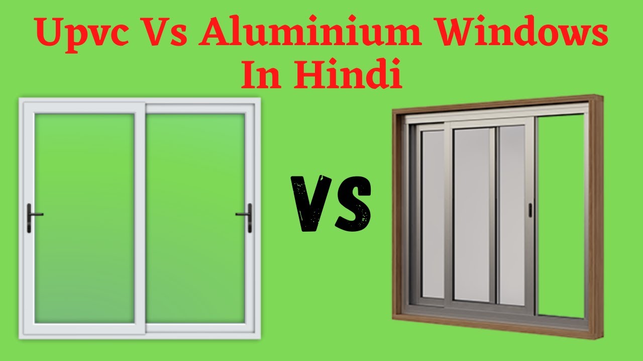 Upvc Windows Vs. Aluminium Windows | Upvc विंडोज VS एल्यूमीनियम विंडोज ...