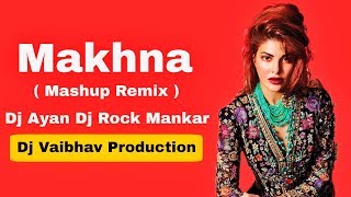 Makhna | Drive | Mashup Remix | Dj Ayan | Dj Rock Mankar