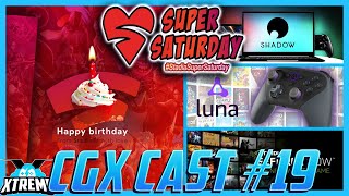 CGX Cast #19: Stadia's Anniversary, Cloud Gaming News \u0026 Discussion! Stadia Super Saturday Edition!