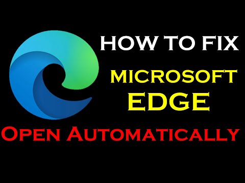 How to Fix Microsoft Edge Open Automatically in Windows 10 2022