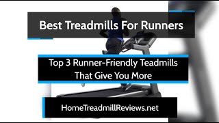 Best Treadmill for Runners in 2021 - Top 3 Treadmills That Give You More