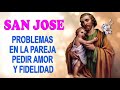 San Jose, oración para problemas en la pareja, pedir amor, union, fidelidad y entendimiento