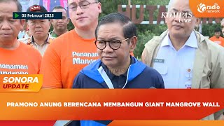 SONORA UPDATE - Pramono Anung Tanam Mangrove Guna Mencegah Abrasi dan Banjir Pesisir