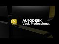 Autodesk Vault Professional Overview