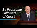 Be Peaceable Followers of Christ | Quentin L. Cook | October 2023 General Conference