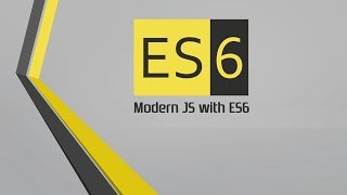 Javascript ES6 : Modern JS with ES6