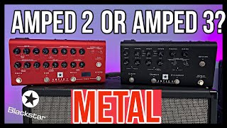 Blackstar Amped 2 vs Amped 3 Which One Is best For Metal And Hi Gain Guitarists?You Decide?