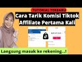 CARA MENARIK KOMISI TIKTOK AFFILIATE TERBARU | TARIK PENGHASILAN TIKTOK AFFILIATE KE REKENING BANK