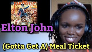African Girl First Time Reaction to Elton John - Gotta Get A Meal Ticket