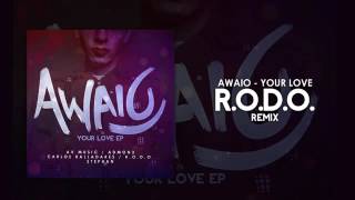 Awaio - Your Love (RODO GONZÁLES Remix) feat. María Alejandra Aragón