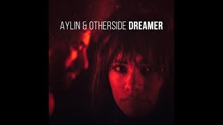 Aylin \u0026 Otherside - Dreamer (Official Video)