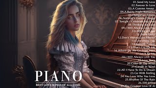 Top 100 Romantic Piano Love Songs Of All Time - Great Relaxing Piano Love Songs Instrumental Music