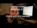 Make it all from one sample - Getting Creative in Ableton Live #6