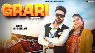 Grari ( Official Video ) || Dilraj & Miss Neelam || Latest Punjabi Song 2024