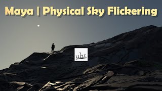 Maya: Physical Sky Flickering [Solved]