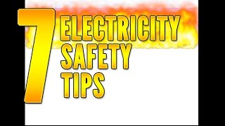 7 Electrical Safety Tips to think with...