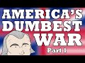 War of 1812: Starting America's Dumbest War | Animated History