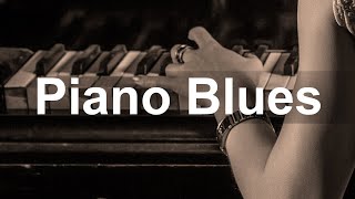 Piano Blues Music  - Blues Guitar and Piano Instrumental Ballads to Relax