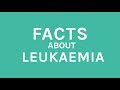 Facts about leukaemia