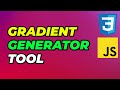 Build CSS Gradient Generator Tool | Custom CSS Variables & Javascript