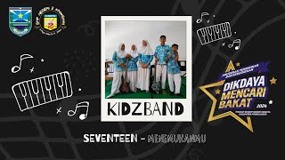 KIDZBAND (Seventeen - Menemukanmu) || DIKDAYA MENCARI BAKAT TAHUN 2024