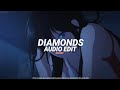 diamonds - rihanna [edit audio]