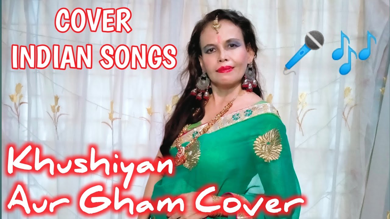 Khushiyan Aur Gham Cover - Cover Indian Songs - YouTube