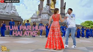 Tum Par Hum Hai Atke Yaara Whatsapp Status Video Pagalpanti New Song 2019 | Unique Status™